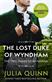 Lost Duke Of Wyndham, The: by the bestselling author of Bridgerton